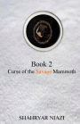 Curse of the Savage Mammoth: Book 2 of the Curse Chronicles Series