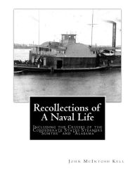 Title: Recollections of A Naval Life: Including the Cruises of the Confederate States Steamers 