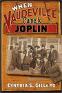 When Vaudeville Came to Joplin
