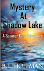 Mystery at Shadow Lake - A Spencer Kane Adventure