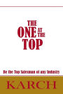 The One at the Top - Be the Top Salesman of Any Industry