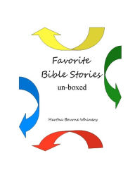 Title: Favorite Bible Stories Un-Boxed, Author: Martha Whinery