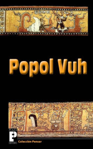 Title: Popol Vuh, Author: Anonimo