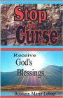 Stop The Curse, Receive God's Blessings: