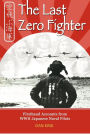 Alternative view 3 of The Last Zero Fighter: Firsthand Accounts from WWII Japanese Naval Pilots
