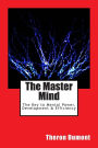 The Master Mind: The Key to Mental Power, Development & Efficiency
