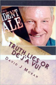 Truth, Lies or de'J'a Vu!