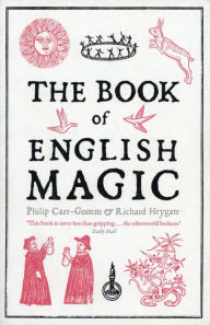 Title: The Book of English Magic: A History, Author: Philip Carr-Gomm