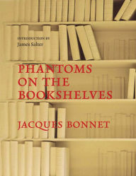 Title: Phantoms on the Bookshelves, Author: Jacques Bonnet