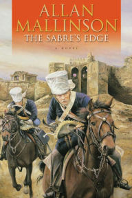 Title: The Sabre's Edge: A Novel, Author: Allan Mallinson