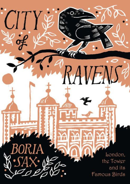City of Ravens: London, the Tower and its Famous Birds