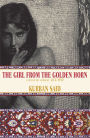 The Girl From the Golden Horn: Translated From the German by Jenia Graman