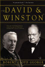 David & Winston: How the Friendship Between Lloyd George and Churchill Changed the Course of History