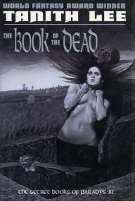 Title: The Book of the Dead (Secret Books of Paradys Series #3), Author: Tanith Lee