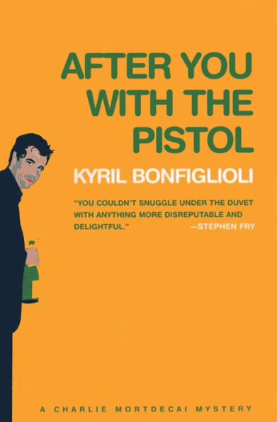 After You with the Pistol (Charlie Mortdecai Series #3)