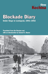 Title: Blockade Diary: Under Siege in Leningrad, 1941-1942, Author: Elena Kockina
