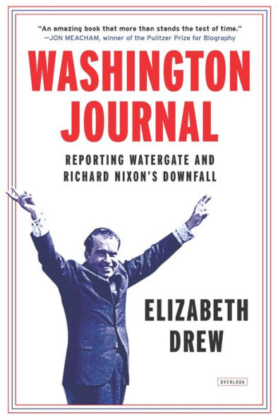 Washington Journal: Reporting Watergate and Richard Nixon's Downfall