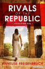 Rivals of the Republic: The Blood of Rome Book 1