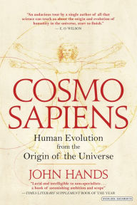 Title: Cosmosapiens: Human Evolution from the Origin of the Universe, Author: John Hands