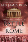 Battle For Rome: Twilight of Empire III