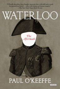 Title: Waterloo: The Aftermath, Author: Paul O'Keeffe