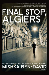 Title: Final Stop, Algiers: A Thriller, Author: Mishka Ben-David