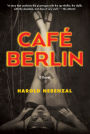 Café Berlin: A Novel