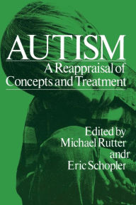 Title: Autism: A Reappraisal of Concepts and Treatment, Author: Michael Rutter