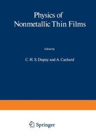 Title: Physics of Nonmetallic Thin Films, Author: C. H. S. Dupuy