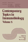 Contemporary Topics in Immunobiology: Volume 8