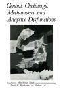 Central Cholinergic Mechanisms and Adaptive Dysfunctions