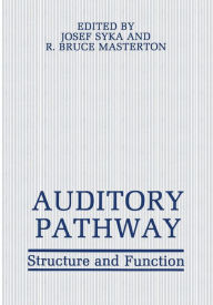 Title: Auditory Pathway: Structure and Function, Author: Josef Syka