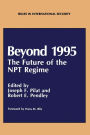 Beyond 1995: The Future of the NPT Regime