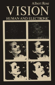 Title: Vision: Human and Electronic, Author: Albert Rose