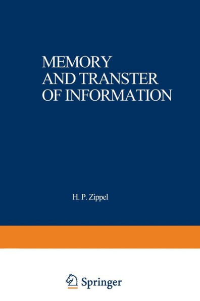 Memory and Transfer of Information: Proceedings of a symposium sponsored by the MERCK'SCHE GESELLSCHAFT für KUNST und WISSENSCHAFT held at Göttingen, May 24-26, 1972