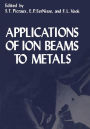 Applications of Ion Beams to Metals