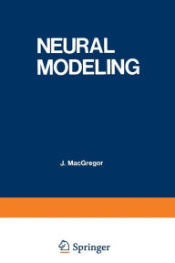 Title: Neural Modeling: Electrical Signal Processing in the Nervous System, Author: Ronald MacGregor