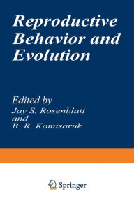 Title: Reproductive Behavior and Evolution, Author: J. Rosenblatt