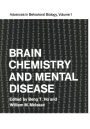 Brain Chemistry and Mental Disease: Proceedings of a Symposium on Brain Chemistry and Mental Disease held at the Texas Research Institute, Houston, Texas, November 18-20, 1970