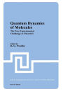 Quantum Dynamics of Molecules: The New Experimental Challenge to Theorists