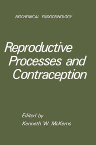 Title: Reproductive Processes and Contraception, Author: Kenneth W. McKerns