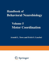 Title: Motor Coordination: Volume 5, Author: Arnold L. Towe