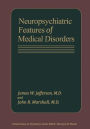 Neuropsychiatric Features of Medical Disorders