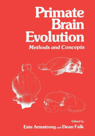 Title: Primate Brain Evolution: Methods and Concepts, Author: Este Armstrong