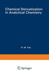 Title: Chemical Derivatization in Analytical Chemistry: Separation and Continuous Flow Techniques, Author: R. W. Frei