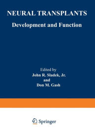 Title: Neural Transplants: Development and Function, Author: John R. Sladek