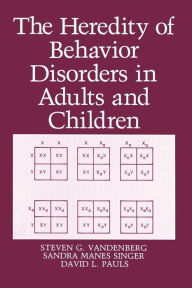 Title: The Heredity of Behavior Disorders in Adults and Children, Author: D.L. Pauls