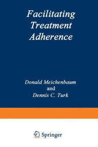 Title: Facilitating Treatment Adherence: A Practitioner's Guidebook, Author: Donald Meichenbaum