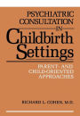 Psychiatric Consultation in Childbirth Settings: Parent- and Child-Oriented Approaches