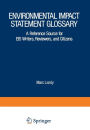 Environmental Impact Statement Glossary: A Reference Source for EIS Writers, Reviewers, and Citizens